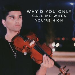 Album cover of Why'd You Only Call Me When You're High (Violin)