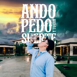 Album cover of Ando Pedo y Tú Con Suerte