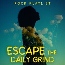 Album cover of Escape The Daily Grind: Rock Playlist
