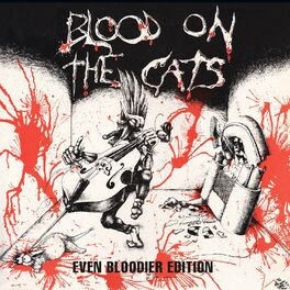 Album cover of Blood On The Cats (Even Bloodier Edition)