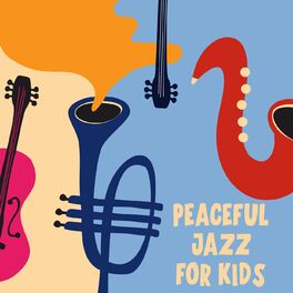 Album cover of Peaceful Jazz For Kids