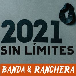 Album cover of 2021 Sin Límites: Banda & Ranchera