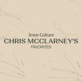 Album cover of Jesus Culture: Chris McClarney's Favorites