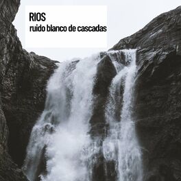Album cover of Rios: ruido blanco de cascadas