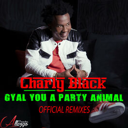 Album cover of Gyal You a Party Animal (Remixes)