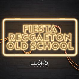 Album cover of Fiesta Reggaeton Old School (Remix)