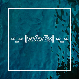 Album cover of ~_~ |wAvEs| ~_~