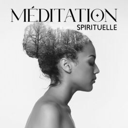 Album cover of Méditation Spirituelle : Musique douce pour une méditation profonde, Libérez votre esprit et vivez mieux, Trouvez la paix intérieu
