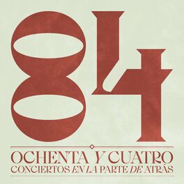 Album cover of Ochenta y cuatro conciertos en la parte de atrás