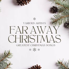 Album cover of Far Away Christmas (Greatest Christmas Songs)