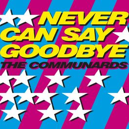 Album cover of Never Can Say Goodbye (The 2 Bears Remixes)