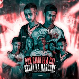 Album cover of Por Cima Ela Cai Brota na Marcone
