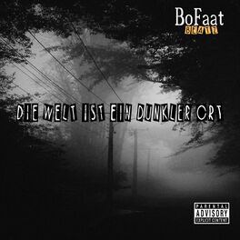 Bofaatbeatz Die Welt Ist Ein Dunkler Ort Lyrics And Songs Deezer