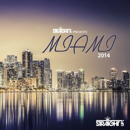 Album cover of Straight Up! Presents Miami 2014