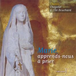 Album cover of Marie, apprends-nous à prier (Chants, chapelet à l'Ile-Bouchard)