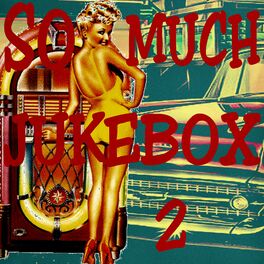 Album cover of So Much Jukebox 2