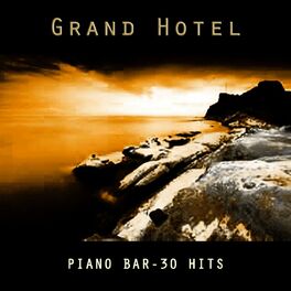 Album cover of Grand Hotel - Piano Bar - 30 Hits