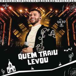 Música Quem Traiu Levou (Ao Vivo) – Gusttavo Lima Mp3 download