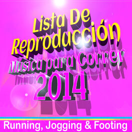 Album cover of Lista De Reproducción 2014 Música para Correr (Running , Jogging, Footing)
