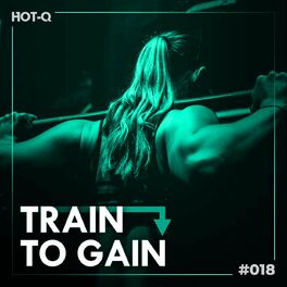 Album cover of Train To Gain 018