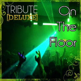 Album cover of On The Floor (Jennifer Lopez Tribute) - Deluxe
