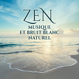 Album cover of Zen musique et bruit blanc naturel pour la relaxation, Détente et bien-être, Pratique quotidienne du joga, Pilates et méditation, 