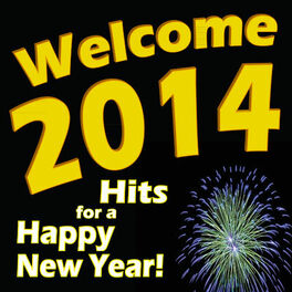 Album cover of Welcome 2014 Hits for a Happy New Year!