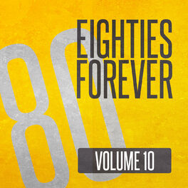 Album cover of Eighties Forever (Volume 10)