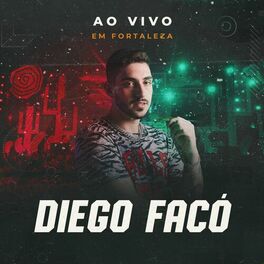 Album cover of Diego Facó Ao Vivo Em Fortaleza