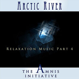 Album cover of Relaxation Music, Pt. 4: Arctic River