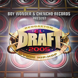 Album cover of El Draft 2005: Boy Wonder and Chencho Records