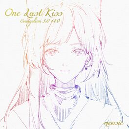 Mewsic One Last Kiss From Evangelion 3 0 1 0 Lyrics And Songs Deezer