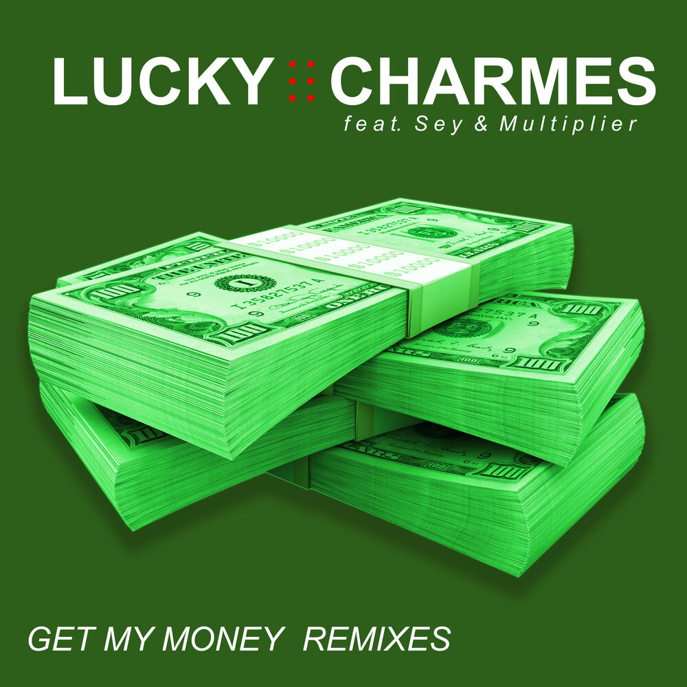 Песня мани мани на английском. Ремикс money. Money money Remix. Charmes. Get my money.