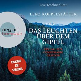 Album cover of Das Leuchten über dem Gipfel - Commissario Grauner ermittelt, Band 5 (Ungekürzt)