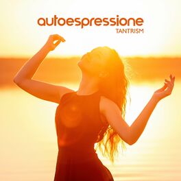 Album cover of Autoespressione (Tantrism, Amare se stessi, Spiritualità, Consapevolezza del proprio corpo)