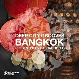 Album cover of Deep City Groove Bangkok - Presented by Pascal Dollé