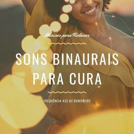 Album cover of Sons Binaurais para Cura: Músicas para Relaxar, Frequência 432 hz Benefícios