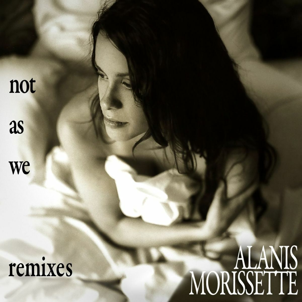 Alanis Morissette - Not as We (Remixes): lyrics and songs | Deezer