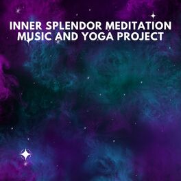 Inner Splendor Meditation Music and Yoga Project: albums, songs