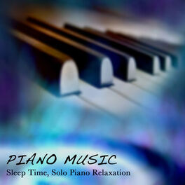Album cover of Piano Music - Sleep Time, Solo Piano Relaxation