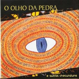 Album cover of O Olho da Pedra (E Outros Chacunduns)