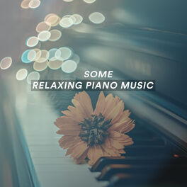 Album cover of Some Relaxing Piano Music