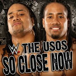 Album cover of WWE: So Close Now (The Usos)