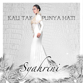 Album cover of Kau Tak Punya Hati