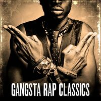 Various Artists - Gangsta Rap Classics: lyrics and songs | Deezer