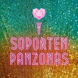 Album cover of Y soporten panzonas