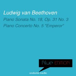 Album cover of Blue Edition - Beethoven: Piano Sonata No. 18, Op. 31 No. 3 & Piano Concerto No. 5 