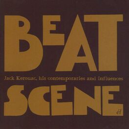 Album cover of Beat Scene: Jack Kerouac, His Contemporaries and Influences