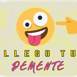 Album cover of Llegó Tu Demente