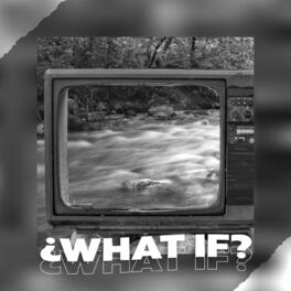 Album cover of ¿What If?